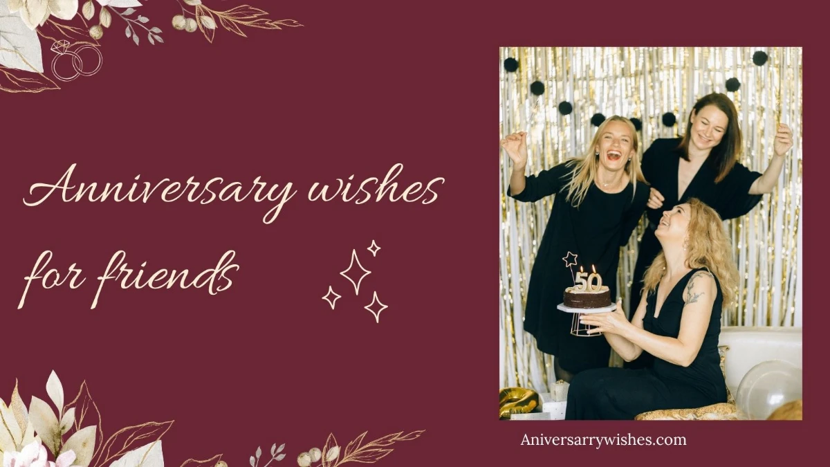 Anniversary wishes for friends