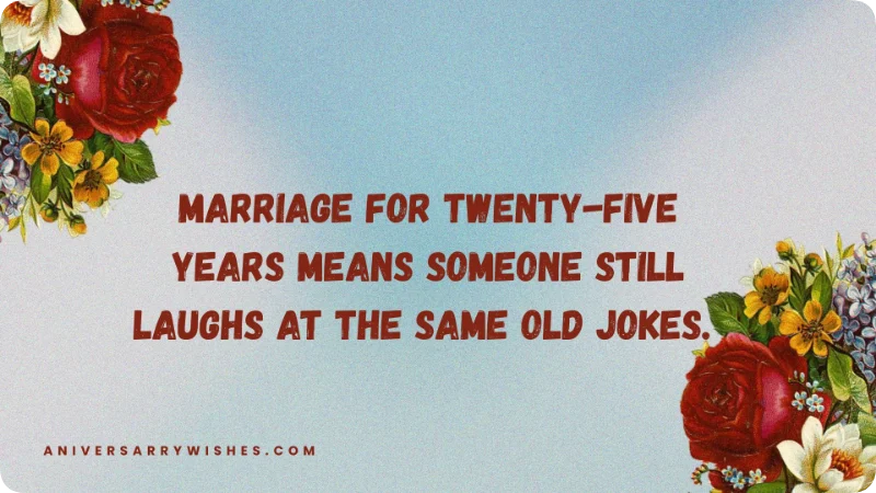 Funny 25th Anniversary Wishes