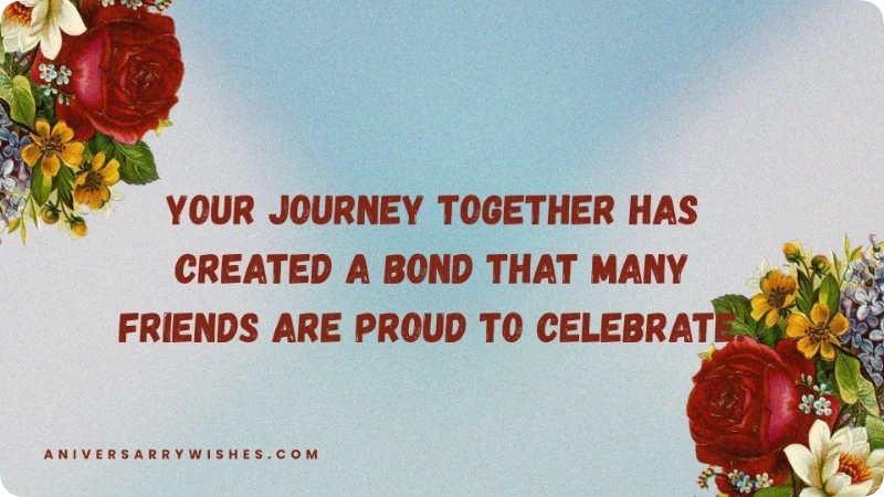 Heartfelt and emotional anniversary wishes for friends