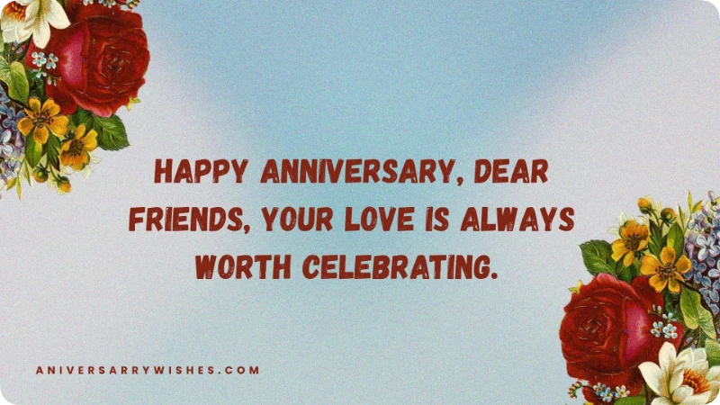 Short and sweet anniversary wishes for friends